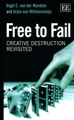 FREE TO FAIL  CREATIVE DESTRUCTION REVISITED