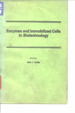 Enzymes and immobilized cells in biotechnology.ed.by Allen I.Laskin.1985.