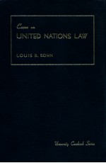 CASES ON UNITED NATIONS LAW  SECOND EDITION