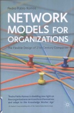 NETWORK MODELS FOR ORGANIZATIONS:THE FLEXIBLE DESIGN OF 21ST-CENTURY COMPANIES