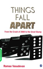 THINGS FALL APART FROM TH CRASH OF 2008 TO THE GREAT SLUMP