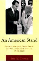 AN AMERICAN STAND  SENATOR MARGARET CHASE SMITH AND THE COMMUNIST MENACE