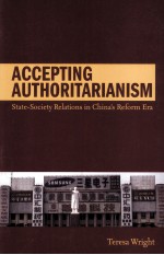 ACCEOTING AUTHORITARIANISM  STATE-SOCIETY RELATIONS IN CHINA'S REFORM ERA