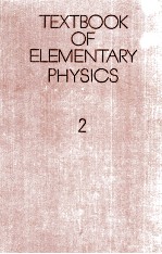 TEXTBOOK OF ELEMENTARY PHYSICS VOLUME 2