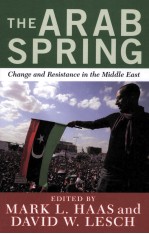 THE ARAB SPRING  CHANGE AND RESISTANCE IN THE MIDDLE EAST