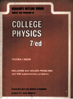 SCHAUM'S OUTLINE SERIES THEORY AND PROBLEMS OF COLEGE PHYSICS SEVENTH EDITION