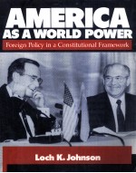 AMERICA AS A WORLD POWER:FOREIGN POLICY IN A CONSTITUTIONAL FRAMEWORK