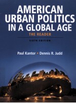 AMERICAN URBAN POLITICS IN A GLOBAL AGE  THE READER  SIXTH EDITION