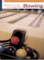 RIGHT DOWN YOUR ALLEY THE COMPLETE BOOK OF BOWLING SEVENTH EDITION