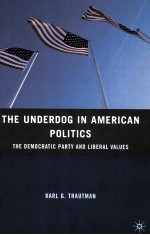 THE UNDERDOG IN AMERICAN POLITICS  THE DEMOCRATIC PARTY AND LIBERAL VALUES