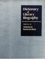 DICTIONARY OF LITERARY BIOGRAPHY  VOLUME 26：AMERICAN SCREENWRITERS