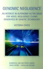 GENOMIC NEGLIGENCE  AN INTEREST IN AUTONMY AS THE BASIS FOR NOVEL NEGLIGENCE CLAIMS GENERATED BY GEN