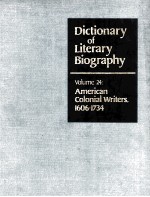 DICTIONARY OF LITERARY BIOGRAPHY  VOLUME 24：AMERICAN COLONIAL WRITERS，1606-1734