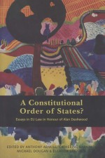 A CONSTITUTIONAL ORDER OF STATES?  ESSAYS IN EU LAW IN HONOUR OF ALAN DASHWOOD