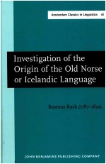 AMSTERDAM CLASSICS IN LINGUISTICS 18  INVESTIGATION OF THE ORIGIN OF THE OLD NORSE OR ICELANDIC LANG