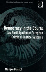 DEMOCRACY IN THE COURTS  LAY PARTICIPATION IN EUROPEAN CRIMINAL JUSTICE SYSTEMS