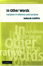 STUDIES IN INTERACTIONAL SOCIOLINGUISTICS 21 IN OTHER WORDS VARIATION IN REFERENCE AND NARRATIVE