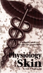 Physiology of the skin :  a scientific guide for the skin care professional