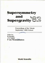 SUPERSYMMETRY AND SUPERGRAVITY’82：PROCEEDINGS OF THE TRIESTE SEPTEMBER 1982 SCHOOL