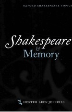 OXFORD SHAKESPEARE TOPICS  SHAKESPEARE AND MEMORY