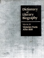 DICTIONARY OF LITERARY BIOGRAPHY  VOLUME 35：VICTORIAN POETS AFTER 1850