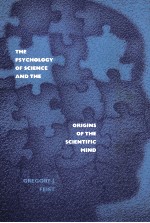 THE PSYCHOLOGY OF SCIENCE AND THE ORIGINS OF THE SCIENTIFIC MIND