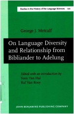 STUDIES IN THE HISTORY OF THE LANGUAGE SCIENCES 120  ON LANGUAGE DIVERSITY AND RELATIONSHIP FROM BIB