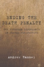 ENDING THE DEATH PENALTY  THE EUROPEAN EXPERIENCE IN GLOBAL PERSPECTIVE