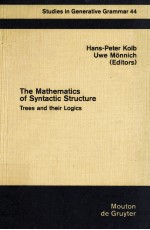 STUDIES IN GENERATIVE GRAMMAR 44 THE MATHEMATICS OF SYNTACTIC STRUCTURE TREES AND THEIR LOGICS