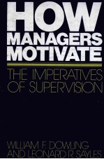 HOW MANAGERS MOTIVATE：THE IMPERATIVES OF SUPERVISION  SECOND EDITION