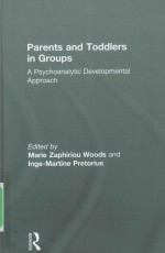 PARENTS AND TODDLERS IN GROUPS  A PSYCHOANALYTIC DEVELOPMENTAL APPROACH