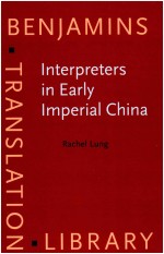 BENJAMINS TRANSLATION LIBRARY 96  INTERPRETERS IN EARLY IMPERIAL CHINA