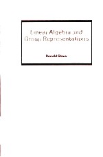 LINEAR ALGEBRA AND GROUP REPRESENTATIONS  VOLUME 1