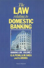 THE LAW RELATING TO DOMESTIC BANKING  BANKING LAW  VOLUME 1