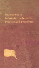 SUPPLEMENT TO INDUSTRIAL TRIBUNALS-PRACTICE AND PROCEDURE