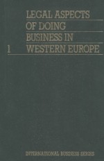 LEGAL ASPECTS OF DOING BUSINESS IN WESTERN EUROPE  VOLUME  1