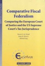 COMPARATIVE FISCAL FEDERALISM  COMPARING THE EUROPEAN COURT OF JUSTICE AND THE US SUPREME COURT'S TA