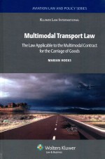 MULTIMODAL TRANSPORT LAW  THE LAW APPLICABLE TO THE MULTIMODAL CONTRACT FOR THE CARRIAGE OF GOODS