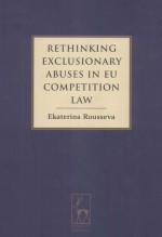 RETHINKING EXCLUSIONARY ABUSES IN EU COMPETITION LAW