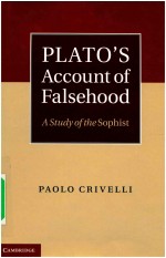 PLATO＇S ACCOUNT OF FALSEHOOD A STUDY OF THE SOPHIST