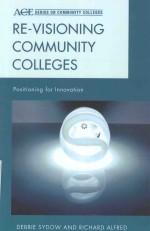 RE-VISIONING COMMUNITY COLLEGES POSITIONING FOR INNOVATION