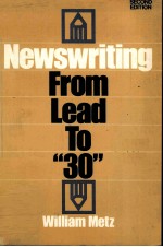 NEWSWRITING FROM LEAD TO “30”  SECOND EDITION