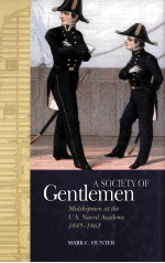 A SOCIETY OF GENTLEMEN MIDSHIPMEN AT THE U.S.NAVAL ACADEMY 1845-1861