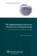 THE IMPLEMENTATION OF THE SEVESO DIRECTIVES IN AN ENLARGED EUROPE  A LOOK INTO THE PAST AND A CHALLE