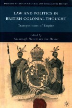 LAW AND POLITICS IN BRITISH COLONIAL THOUGHT  TRANSPOSITIONS OF EMPIRE