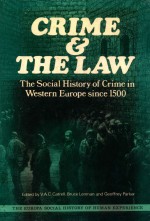 CRIME AND THE LAW  THE SOCIAL HISTORY OF CRIME IN WESTERN EUROPE SINCE 1500