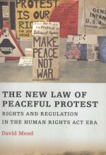 THE NEW LAW OF PEACEFUL PROTEST  RIGHTS AND REGULATION IN THE HUMAN RIGHTS ACT ERA