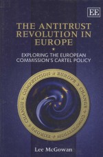 THE ANTITRUST REVOLUTION IN EUROPE  EXPLORING THE EUROPEAN COMMISSION'S CARTEL POLICY