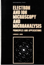 ELECTRON AND ION MICROSCOPY AND MICROANALYSIS：PRINCIPLES AND APPLICATIONS