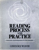 READINNG PROCESS AND PRACTICE FROM SOCIO-PSYCHOLINGUISTICS TO WHOLE LANGUAGE